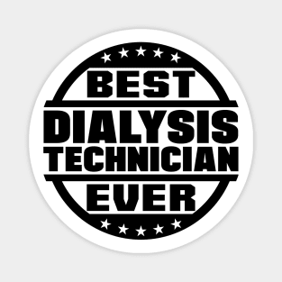 Best Dialysis Technician Ever Magnet